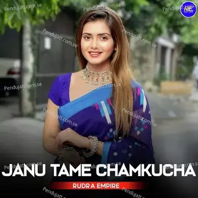 Janu Tame Chamkucha - Rudra Empire album cover 