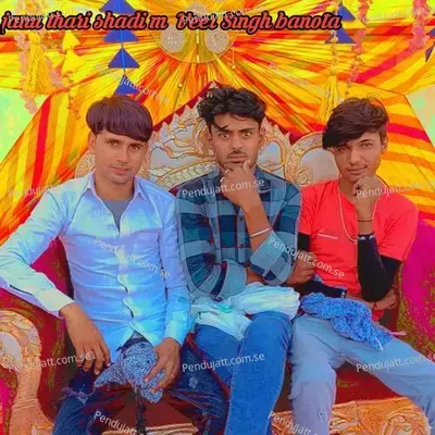 Janu Thari Shadi M - Veer Singh banota