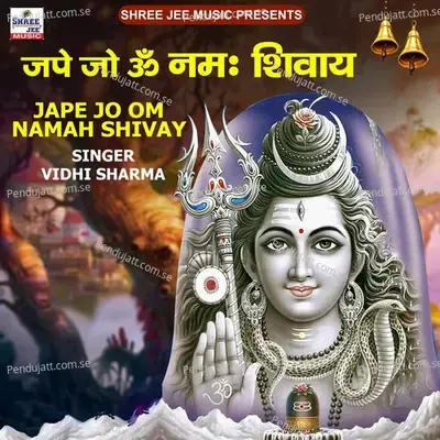 Jape Jo Om Namah Shivay - Vidhi Sharma album cover 