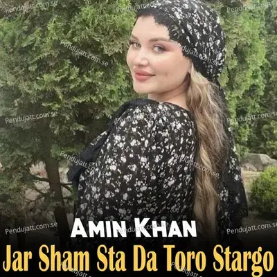 Jar Sham Sta Da Toro Stargo - Amin Khan cover album