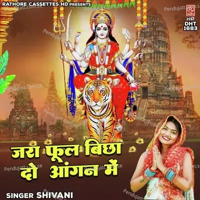 Jara Phool Bichha Do Angan Mein - Shivani