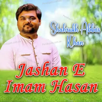 Jashan E Imam Hasan - Shahrukh Abbas Khan album cover 