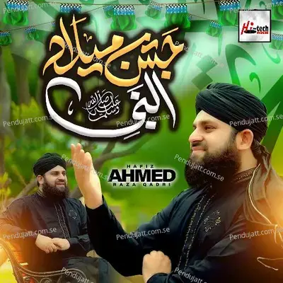 Jashan E Milad Un Nabi - Hafiz Ahmed Raza Qadri album cover 