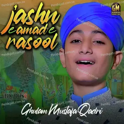 Jashn E Amad E Rasool - Ghulam Mustafa Qadri album cover 
