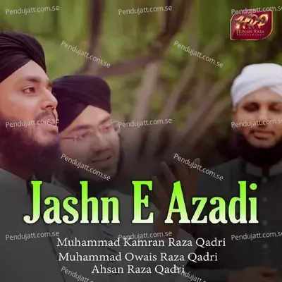 Jashn E Azadi - Ahsan Raza Qadri album cover 