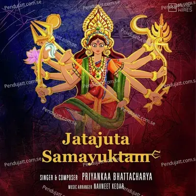 Jatajuta Samayuktam - Priyankaa Bhattacharya