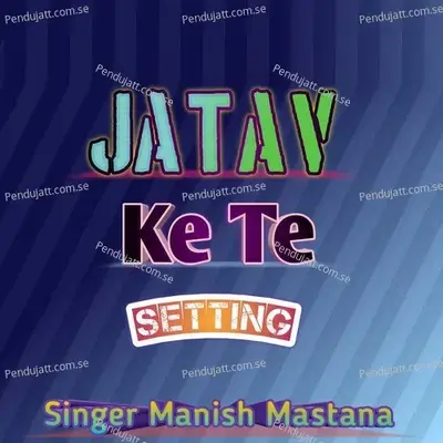 Jatav Ke Te Setting - Manish Mastana album cover 