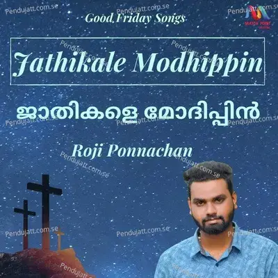 Jathikale Modhippin - Single - Roji Ponnachan