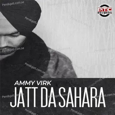 Jatt Da Sahara - Ammy Virk