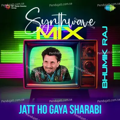 Jatt Ho Gaya Sharabi Synthwave Mix - Bhumik Raj album cover 