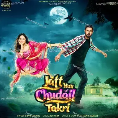 Jatt Nuu Chudail Takri - Gippy Grewal album cover 