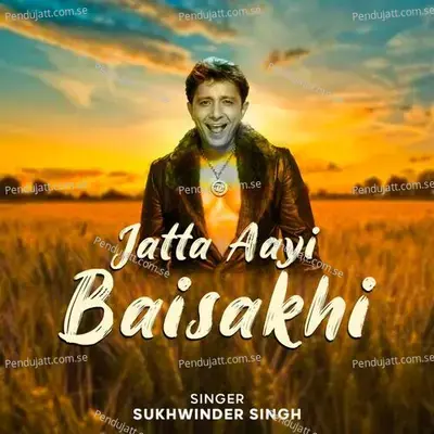 Jatta Aayi Baisakhi - Sukhwinder Singh album cover 