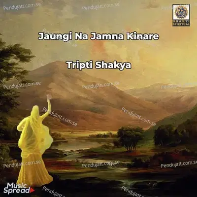 Jaungi Na Jamna Kinare - Single - Tripti Shakya