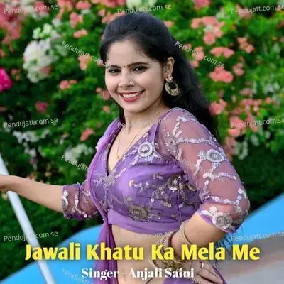 Jawali Khatu Ka Mela Me - Anjali Saini album cover 