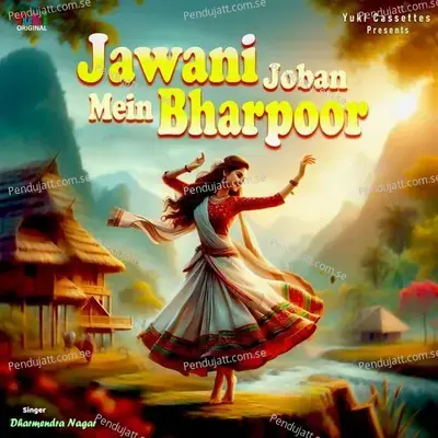Jawani Joban Mein Bharpoor - Dharmendra Nagar cover album