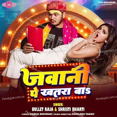 Jawani Pe Khatra Ba - Bullet Raja album cover 