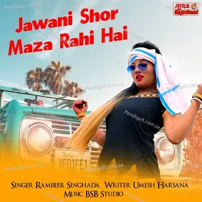 Jawani Shor Maza Rahi Hai - Rambeer Singhada album cover 