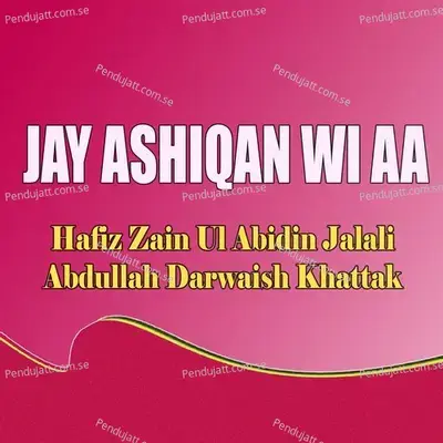 Jay Ashiqan Wi Aa - Hafiz Zain Ul Abidin Jalali cover album