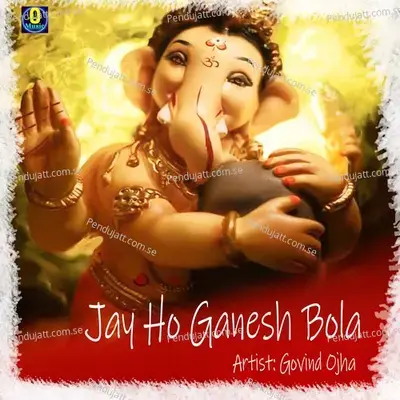 Jay Ho Ganesh Bola - Govind Ojha album cover 