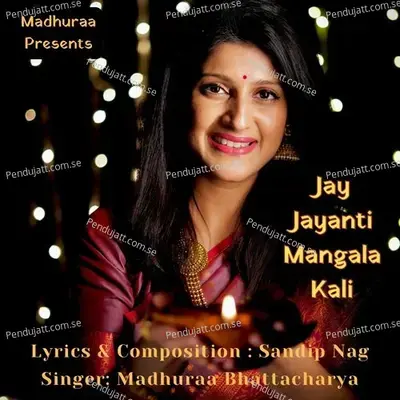 Jay Jayanti Mangala Kali - Madhuraa Bhattacharya album cover 