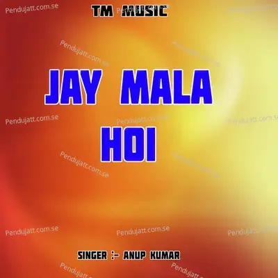 Jay Mala Hoi - Anup Kumar album cover 