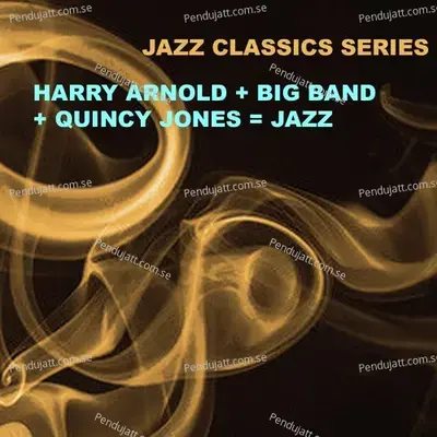 Quincy  039 S Home Again - Harry Arnold Big Band album cover 