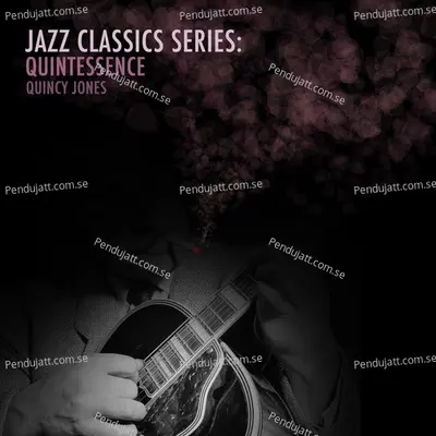 Jazz Classics Series  Quintessence - Quincy Jones cover album