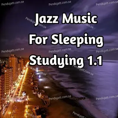 Jazz Music For Sleeping Studying 1 1 - Lakhan Hire album cover 