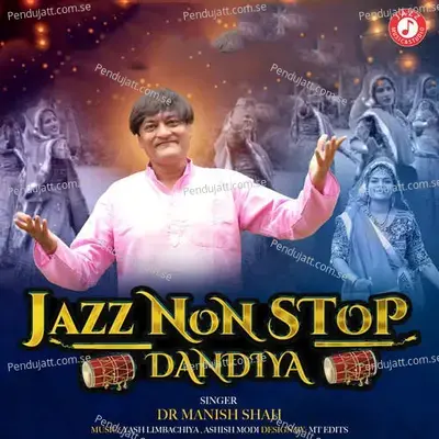 Jazz Nonstop Dandiya - Dr. Manish Shah album cover 