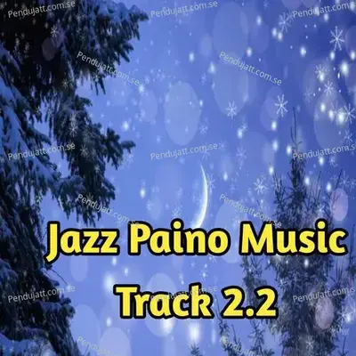 Jazz Piano Music Track 2 2 - Lakhan Hire album cover 