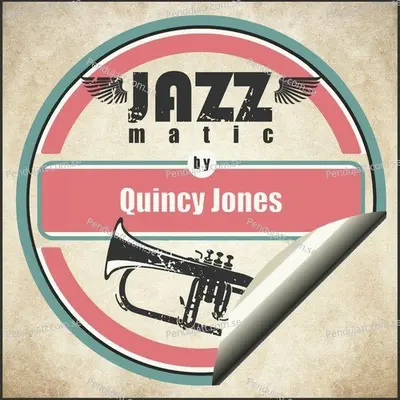 Jazzmatic By Quincy Jones - Quincy Jones cover album