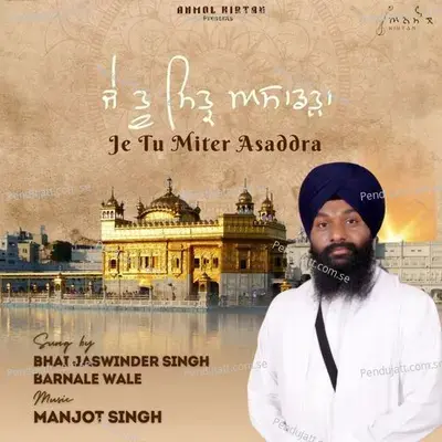 Je Tu Miter Asaddra - Bhai Jaswinder Singh Barnale Wale album cover 