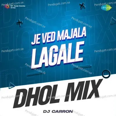 Je Ved Majala Lagale - Dhol Mix - Asha Bhosle album cover 