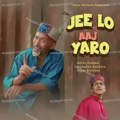 Jee Lo Aaj Yaro - Rajendra Acharya album cover 