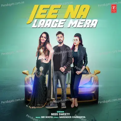 Jee Na Laage Mera - Miss Sweety album cover 