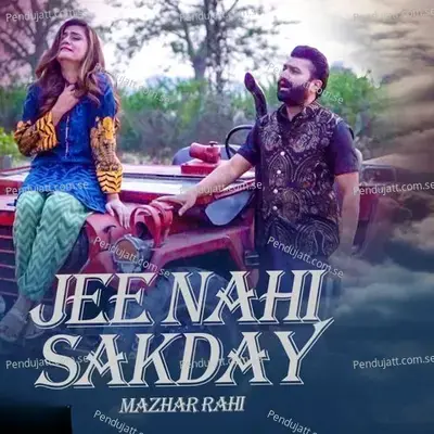 Jee Nahi Sakday - Mazhar Rahi album cover 