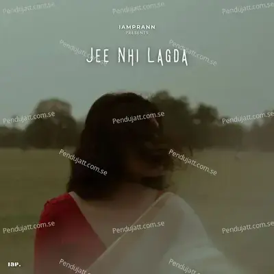 Jee Nhi Lagda - IAMPRANN album cover 