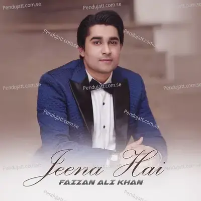 Jeena Hai - Faizan Ali Khan album cover 