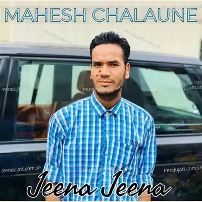 Jeena Jeena - Mahesh Chalaune album cover 