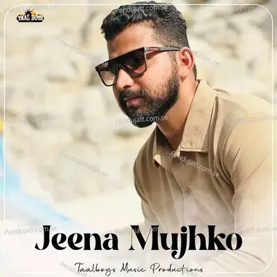 Jeena Mujhko - Sadil Ahmed album cover 