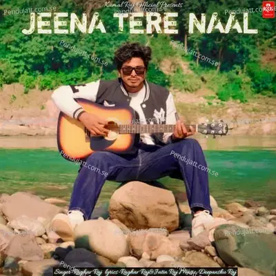 Jeena Tere Naal - Raghav Raj album cover 