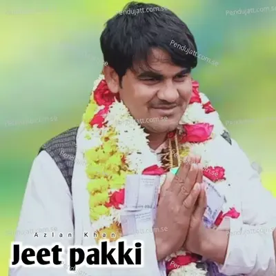 Jeet Pakki - Azlan Khan album cover 