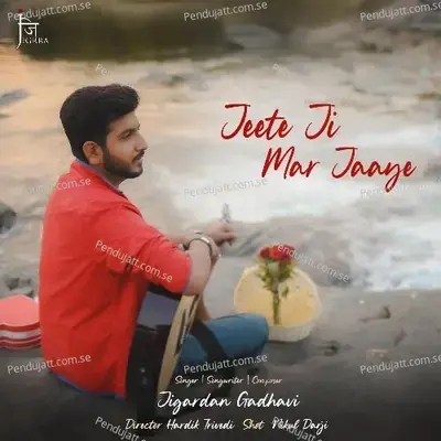 Jeete Ji Mar Jaaye - Jigardan Gadhavi album cover 