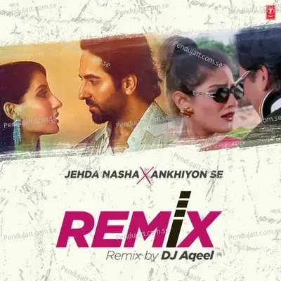 Jehda Nasha X Ankhiyon Se Remix - Amar Jalal album cover 