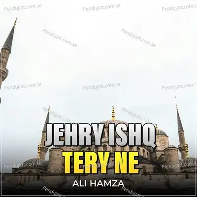 Jehry Ishq Tery Ne - Ali Hamza album cover 
