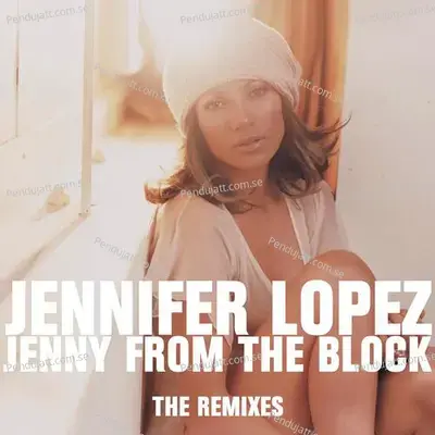 Jenny From The Block - The Remixes - Jennifer Lopez cover album