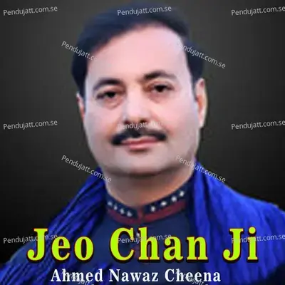 Jeo Chan Ji - Ahmed Nawaz Cheena album cover 