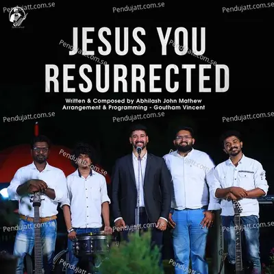 Jesus You Resurrected - Goutham Vincent album cover 