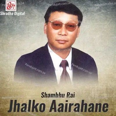 Jhalko Aairahane - Shambhu Rai cover album