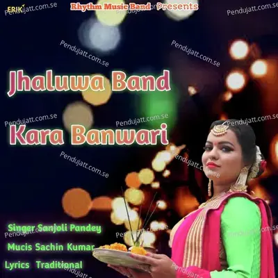 Jhaluwa Band Kara Banwari - Sanjoli Pandey album cover 